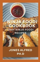 Ninja Foodi Cookbook: Easy Ninja Foodi Recipes B09BSWL3GX Book Cover