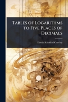 Tables of Logarithms to Five Places of Decimals 1023690543 Book Cover