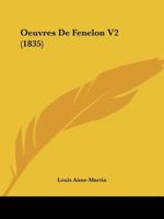 Oeuvres De Fenelon V2 (1835) 1167731077 Book Cover