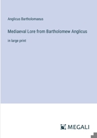 Mediaeval Lore from Bartholomew Anglicus: in large print 3368353861 Book Cover