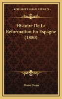 Histoire De La Reformation En Espagne (1880) 1160111014 Book Cover