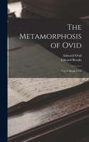 The Metamorphosis of Ovid: Vol. I--Books I-Vii 1016700563 Book Cover