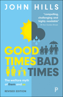 Good Times, Bad Times: The Welfare Myth of Them and Us 144733647X Book Cover