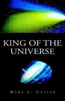 King of the Universe 1413413595 Book Cover