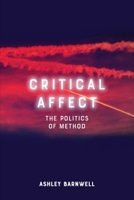 Critical Affect: The Politics of Method 1474451330 Book Cover