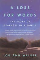 A Loss for Words: The Story of Deafness in a Family 0060914254 Book Cover