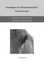 Grundlagen der Pferdeunterst�tzten Traumatherapie: mit Beispielen aus der Behandlung einsatzbedingter Belastungsst�rung 1530286239 Book Cover