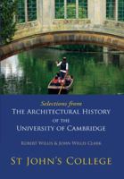 Selections from The Architectural History of the University of Cambridge: St Johns College 0521147158 Book Cover