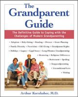 The Grandparent Guide : The Definitive Guide to Coping with the Challenges of Modern Grandparenting 0071383115 Book Cover