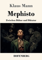 Mephisto: Zwischen Bühne und Diktatur (German Edition) 3743754738 Book Cover