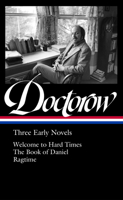 E. L. Doctorow: Three Early Novels (LOA #403): Welcome to Hard Times / The Book of Daniel / Ragtime 1598538772 Book Cover