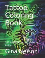 Tattoo Coloring Book: 100 AMAZING tattoo pictures inside B0924MJXS8 Book Cover