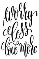 Worry Less Love More: 6x9 College Ruled Line Paper 150 Pages 1071167200 Book Cover