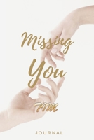 Missing You TIM Journal: Lined Notebook / Journal Gift, 120 Pages, 6x9, Soft Cover, Matte Finish 1676535594 Book Cover