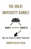 The Great University Gamble: Money, Markets and the Future of Higher Education 0745332935 Book Cover