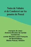 Notes de Voltaire et de Condorcet sur les pensées de Pascal (French Edition) 9357946772 Book Cover