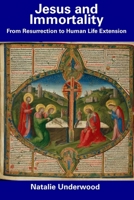 Jesus and Immortality: From Resurrection to Human Life Extension B0CDNPQP8V Book Cover