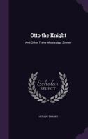 Otto the Knight: And Other Trans-Mississippi Stories 0548405980 Book Cover