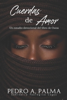 Cuerdas de Amor: Un Estudio Devocional del Libro de Oseas (Spanish Edition) B0GFDKJL1W Book Cover