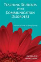 Teaching Students With Communication Disorders: A Practical Guide for Every Teacher 1412939038 Book Cover