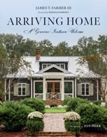 Arriving Home: A Gracious Southern Welcome 1423654137 Book Cover