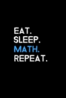 Eat. Sleep. Math. Repeat.: Blank Lined Journal | Office Notebook | Writing Creativity | Meeting Notes | Documentation 1676053549 Book Cover