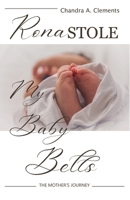 Rona Stole My Baby Bells: The Mother's Journey 0648859207 Book Cover