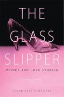 The Glass Slipper: Women and Love Stories 0813561779 Book Cover