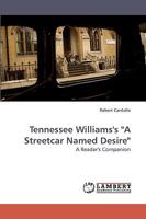 Tennessee Williams's "A Streetcar Named Desire": A Reader's Companion 3838318757 Book Cover