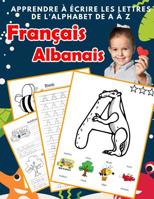 Apprendre � �crire les lettres de l'alphabet de A � Z Fran�ais Albanais: Les 26 lettres mon imagier de l'alphabet French albanian pour K KS1 KS2 KS3 CP CE1 CE2 CM1 CM2 1077190239 Book Cover