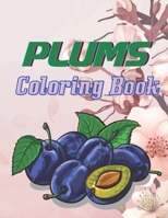 Plums coloring book: A Coloring Book with Simple,Fun, Easy To Draw kids activity B091WJ9ZH8 Book Cover