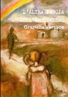 L'Altra Faccia Dell'arcobaleno 1326480979 Book Cover