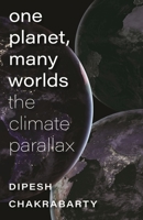 One Planet, Many Worlds: The Climate Parallax 1684581575 Book Cover