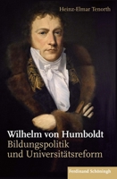 Wilhelm Von Humboldt: Bildungspolitik Und Universitätsreform 3506788809 Book Cover