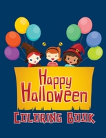 Happy Halloween Coloring Book: Halloween Coloring Book. Funny Halloween Coloring Book. Happy Halloween Coloring Book For Boys Girls Toddlers Relaxation (Halloween Coloring Book) B08HTJ78MH Book Cover