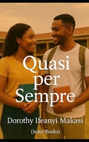 Quasi per Sempre (Italian Edition) B0GSQ6VRDT Book Cover