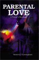 Parental Love: A Father's Revenge 059515901X Book Cover