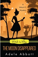 Witch Is Why The Moon Disappeared 1542738911 Book Cover