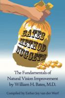 Bates Method Nuggets: The Fundamentals of Natural Vision Improvement by William H. Bates, M.D. 1935894137 Book Cover