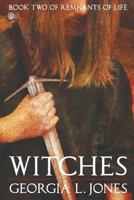 Remnants of Life: Witches 1941706517 Book Cover