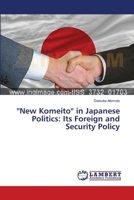 ''New Komeito'' in Japanese Politics : Its Foreign and Security Policy 3659546720 Book Cover
