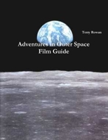 Adventures in Outer Space Film Guide 1329621719 Book Cover