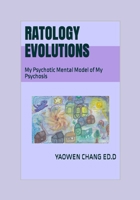 Ratology Evolutions: My Psychotic Mental Model of My Psychosis 626010376X Book Cover