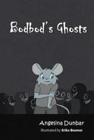 Bodbod's Ghosts 0692729062 Book Cover