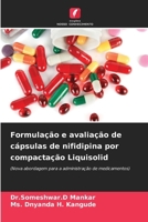 Formulação e avaliação de cápsulas de nifidipina por compactação Liquisolid: (Nova abordagem para a administração de medicamentos) (Portuguese Edition) 6207620763 Book Cover