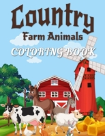 Country Farm Animals Coloring: Country Farm Scene and Fun Coloring Pages with Lovely Farm Animals B08HB5KP46 Book Cover