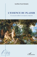 L'essence du plaisir: Un essai pour définir la récompense artificielle (Sciences Et Société) (French Edition) 2343194610 Book Cover