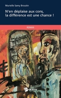 N'en déplaise aux cons, la différence est une chance ! (French Edition) 2342048211 Book Cover