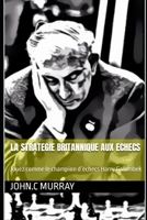 LA STRATEGIE BRITANNIQUE AUX ECHECS: Jouez comme le champion d’échecs Harry Golombek B09HG6KTTS Book Cover