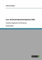 Lese- Rechtschreibschwierigkeiten (Lrs). Ursachen, Diagnostik Und Forderung 3638658406 Book Cover